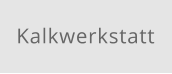 Kalkwerkstatt